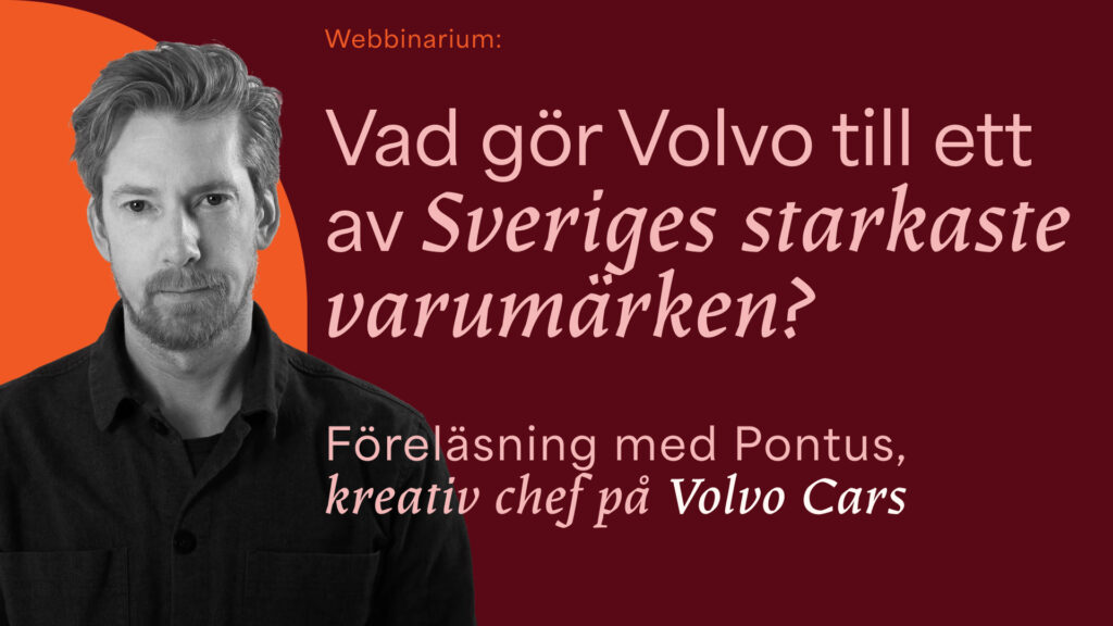 Webbinar: Vad gör Volvo till ett av Sveriges starkaste varumärken?